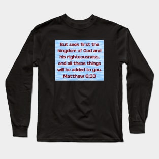 Bible Verse Matthew 6:33 Long Sleeve T-Shirt